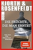 Michael Hjorth & Hans Rosenfeldt: Die FrĂŒchte die man erntet