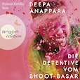 Deepa Anappara: Die Detektive vom Bhoot-Basar