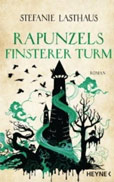 Stefanie Lasthaus: Rapunzels finsterer Turm