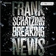 Frank Schätzing: Breaking News