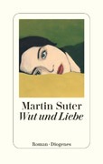 Martin Suter Wut und Liebe