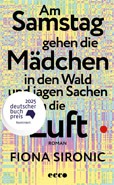 Fiona Sironic Am Samstag gehen die Mädchen in den Wald und jagen Sachen in die Luft