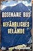 Rosemarie Bus- Gefährliches Gelände