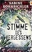 Sabine Kornbichler- Die Stimme des Vergessens