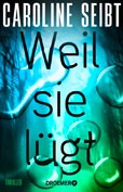 Caroline Seibt Weil sie lügt