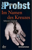 Peter Probst Im Namen des Kreuzes