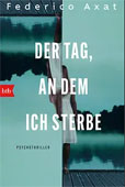 Federico Axat Der Tag an dem ich sterbe