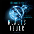 Michael Thode Blaues Feuer