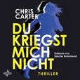 Chris Carter Du kriegst mich nicht