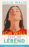 Julia Malik Ich will dich lebend