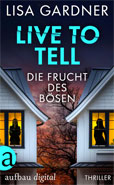 Lisa Gardner Frucht des Bösen Live to tell